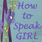 How to Speak Girl