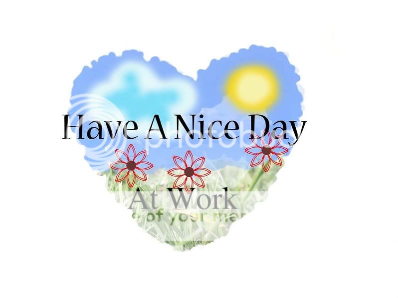 have a nice day Pictures, Images and Photos